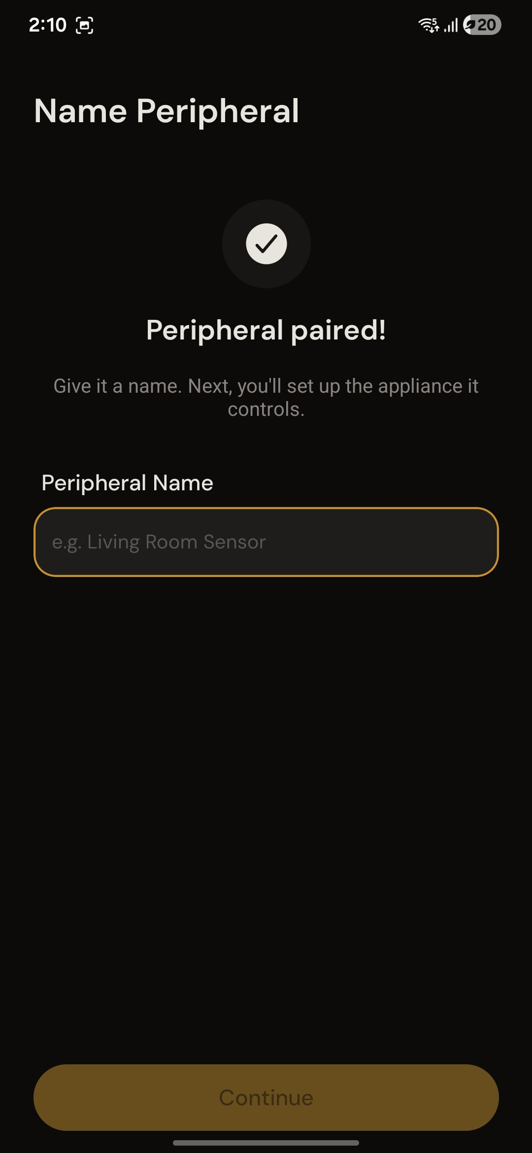 Peripheral paired screen with a name field and Continue button.